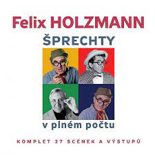 Črvence 1921 v teplicích, ale domovem se mu staly litoměřice. Felix Holzmann Sprechty V Plnem Poctu Cd Mp3 Bontonland Cz