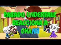 Sans undertale персонажи chara chans ut shipping.undertale фэндомы. Pasado Undertale Reacciona A Chans Sin Ideas Youtube
