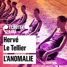 Französischer literaturpreis hervé le tellier gewinnt den prix goncourt. L Anomalie Herve Le Tellier Herve Le Tellier Gallimard Amazon Fr Livres