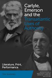 Carlyle Emerson And The Transatlantic Uses Of Authority