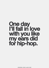 Baby I Love You Like I Love Hip Hop Hip Hop Quotes Inspirational Quotes Pictures Rap Quotes
