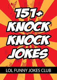 6 good knock knock jokes of 2021. 151 Knock Knock Jokes Funny Knock Knock Jokes For Kids Best Jokes English Edition Ebook Club Lol Amazon De Kindle Store