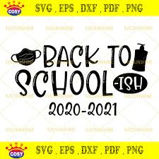 Download Back To School Ish 2020 2021 Svg Teacher Svg Back To School Svg Quarantine Face Mask Svg Cosysvg Com