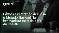 Cómo es el Método del Caso o Método Harvard, la innovadora metodología de  EALDE