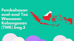 Maybe you would like to learn more about one of these? Pembahasan Soal Tes Wawasan Kebangsaan Twk 2 Cpns 2019