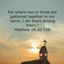 Where Two Or Three Are Gathered In My Name I Am Amount Them Bible Verse Scripture Verses Faith Prayer Bible