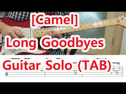 Play and download camel after all these years mp3 songs from multiple sources at aiomp3. Camel Long Goodbyes Guitar Solo Tab Youtube