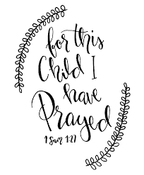 Elisha is away, she goes to him, he returns with her, prays, and the child lives. For This Child We Have Prayed Simply Social Blog