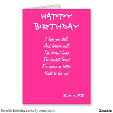 Emotional Birthday Wishes For Ex Boyfriend In Hindi Ex Wife Birthday Cards Zazzle Com Wife Birthday Birthday Cards Birthday Gift For Wife