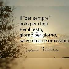 Persempre Figli Amore Ineterno Giornopergiorno Citazioni Sagge Citazioni Quotidiane Citazioni Spiritose