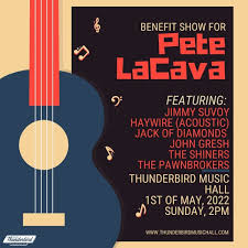 BENEFIT CONCERT FOR Pete LaCava @ Thunderbird Cafe and Music Hall