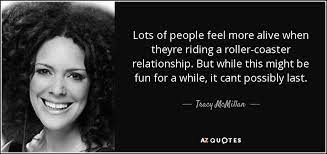 Tracy Mcmillan Quote Lots Of People Feel More Alive When Theyre Riding A