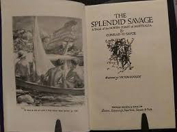 "The Splendid Savage" by Conrad H. Sayce Good+ Unmarked Boys Adventure  Hardback