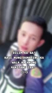 Dilim Ka Ba Kase Nung Damating La