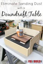 How To Build A Diy Downdraft Table Fixthisbuildthat Woodworking Tips Woodworking Shop Woodworking