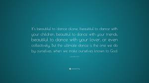 What we need to do is let go of many of. Wallpaper Beautiful Dance Quotes