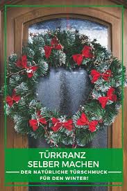 Turkranz Selber Machen Winterliche Inspiration Fur Ihre Tur Weihnachtsdeko Im Garten Turkranz Weihnachten Deko Kranz Weihnachten