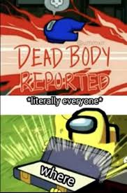 Pin By Sketchy Ishh On Among Us In 2020 Really Funny Memes Funny Relatable Memes Stupid Funny Memes