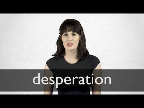 How to pronounce DESPERATION in British English