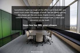 We truly appreciate your contribution to the organization. New Year 2020 Wishes For Collegues And Team Members From Boss New Year 2020 Quotes About New Year New Year Message