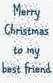Dec 20, 2019 · poems about christmas for family and friends. Merry Christmas To My Best Friend Calligraphy Clipart 4691905 Pikpng