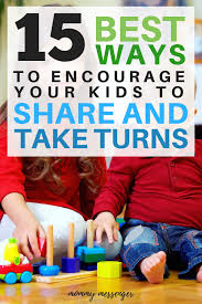 15 Best Ways To Encourage Your Kids To Share And Take Turns Kids Behavior Parenting Toddlers Teaching Toddlers