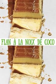Flan A La Noix De Coco Inratable Ma Patisserie Recette Flan A La Noix De Coco Noix De Coco Recette Dessert