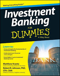 Part of a series on financial services. Ebook Investment Banking For Dummies Von Matthew Krantz Isbn 978 1 118 61588 1 Sofort Download Kaufen Lehmanns De