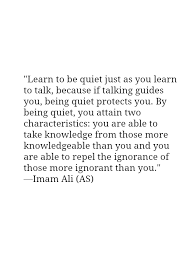 Hazrat Ali Quotes Learn To Be Quiet Quiet Quotes Islamic Quotes Ali Quotes