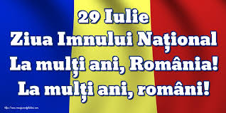 Check spelling or type a new query. Felicitari De Ziua Imnului 29 Iulie Ziua Imnului NaÅ£ional La MulÅ£i Ani Romania La MulÅ£i Ani