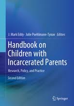 An overview of the scope of the issue and highlights practices to involve parents in. Handbook On Children With Incarcerated Parents Research Policy And Practice J Mark Eddy Springer
