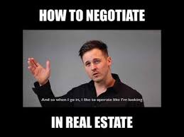 Find the newest negotiation meme. Negotiating In Real Estate Youtube