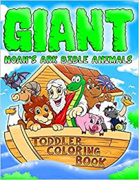 Coloring is a fun way for kids to be creative and learn how to draw and use the colors. Noah S Ark Bible Animals Giant Toddler Coloring Book Baby S First Bible Animals Fun Coloring Pages To Color Stocking Stuffer Ideas For Toddlers Gifts Bible Animals For Children Poppy Molly 9781697807455