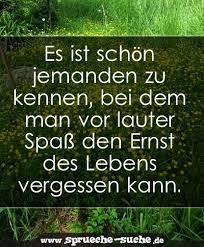 Es Ist Schon Jemanden Zu Kennen Bei Dem Man Vor Lauter Spass Den Ernst Des Lebens Vergessen Kann Spruche Suche Spruche Uber Freundschaft Spruche Spruche Suche