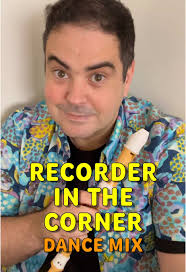 Recorder in the Corner Dance Mix by Richard