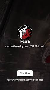 Fear& | a podcast hosted by Hasan, Will, QT & Austin | Patreon
