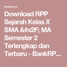 Download Rpp Sejarah Kelas X Sma X2f Ma Semester 2 Terlengkap Dan Terbaru Bankrpp Com Sejarah Ipa Sma