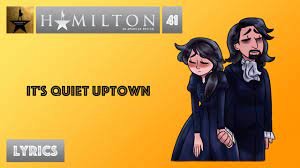 It's quiet uptown is the 18th song of act two of hamilton. 41 Hamilton It S Quiet Uptown Music Lyrics Youtube