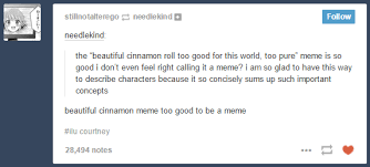 Check spelling or type a new query. Beautiful Cinnamon Roll Too Good For This World Too Pure Know Your Meme