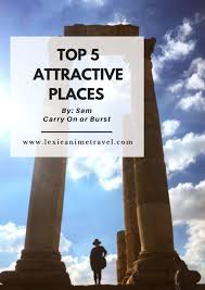 Top 5 Attractive Places In The World Carry On Or Burst Worldwide Travel Travel Favorite Travel Around The World