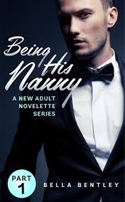Being His Nanny, Part 1 by Bella Bentley (Ebook)