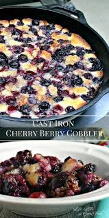 Cast Iron Cherry Berry Cobbler Life Love And Good Food Cast Iron Skillet Cooking Cobbler Recipes Berry Cobbler