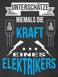 Unterschatze Nie Die Kraft Elektriker Coole Spruche Lustige Spruche Spruche