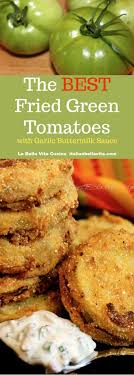 The Best Fried Green Tomatoes With Garlic Bacon And Buttermilk Sauce Recipe Green Tomato Recipes Recipes Fried Green Tomatoes