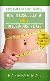 How To Lose Belly Fat Fast - 10 Lbs In Just 7 Days - Kindle Edition By Mal,  Harmesh. Health, Fitness & Dieting Kindle Ebooks @ Amazon.com.