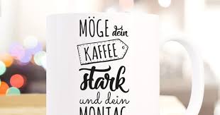 Kaffeebecher Tasse Kaffee Montag Spruch Ts517 Etsy Kaffee Stark Kaffee Geschenke Tassen Spruche
