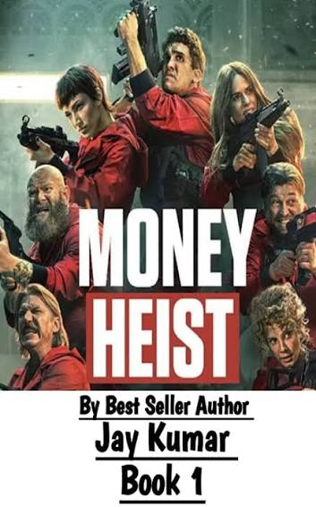 Amazon.com: Money Heist ( Money Heist Series Book 1 : Money Heist (Money  Heist (Money Heist Series Book 1)) eBook : Kumar , Jay, Kumar , Jay :  Kindle Store