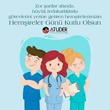 Hemşireler günü (veya hemşirelik günü), bütün dünyada hemşirelik mesleğinin öneminin ve kutsallığının ele alındığı bir gündür. Hemsireler Gunu Kutlu Olsun Acil Tip Uzmanlari Dernegi Atuder
