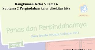 Laju aliran kalorrata rata yang diperoleh dengan bahan brass. Rangkuman Kelas 5 Tema 6 Subtema 2 Heyulita
