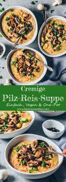 Pilz Reis Suppe Cremig Einfach Vegan Bianca Zapatka Rezepte Rezept In 2020 Reissuppe Rezepte Suppenrezepte